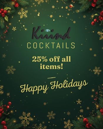 Kiiind Cocktails, 25% off all items!